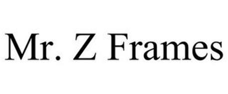 MR. Z FRAMES