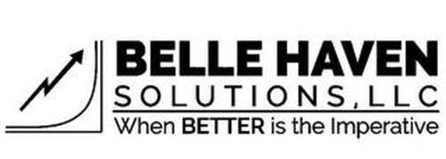 BELLE HAVEN SOLUTIONS, LLC WHEN BETTER IS THE IMPERATIVE