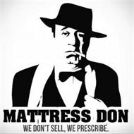 MATTRESS DON WE DON'T SELL, WE PRESCRIBE.