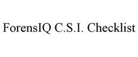 FORENSIQ C.S.I. CHECKLIST