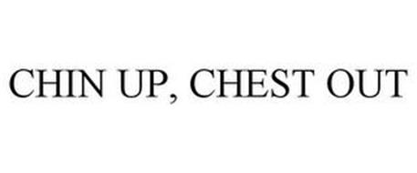 CHIN UP, CHEST OUT