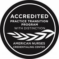 ACCREDITED PRACTICE TRANSITION PROGRAM WITH DISTINCTION AMERICAN NURSES CREDENTIALING CENTER