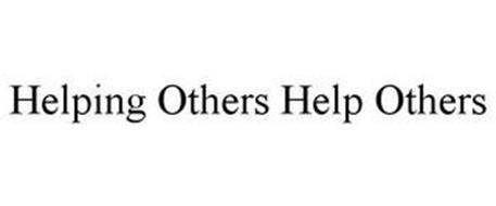 HELPING OTHERS HELP OTHERS