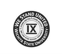 · WE STAND UNITED · WICHITA STATE UNIVERSITY STAND UNITED STAND AGAINST WE CAN STOP SEXUAL VIOLENCE IX