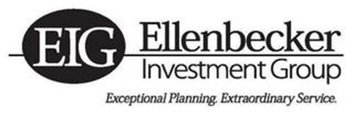 EIG ELLENBECKER INVESTMENT GROUP EXCEPTIONAL PLANNING. EXTRAORDINARY SERVICE.