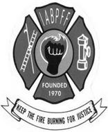 IABPFF FOUNDED 1970 KEEP THE FIRE BURNING FOR JUSTICE