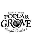 SINCE 1928 POPLAR GROVE SIMPLE GOODNESS