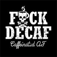 F-CK DECAF, CAFFEINATED AF