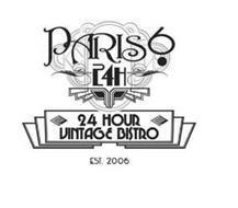 PARIS 6 24H 24 HOUR VINTAGE BISTRO EST.2006