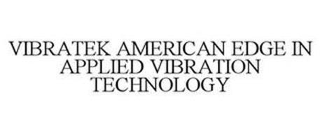 VIBRATEK AMERICAN EDGE IN APPLIED VIBRATION TECHNOLOGY