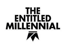 THE ENTITLED MILLENNIAL