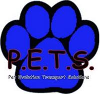 P.E.T.S. PET EVOLUTION TRANSPORT SOLUTIONS