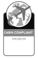 CABIN COMPLIANT FOR USE ON