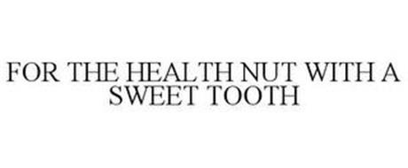 FOR THE HEALTH NUT WITH A SWEET TOOTH