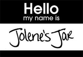 HELLO MY NAME IS JOLENE'S JAR