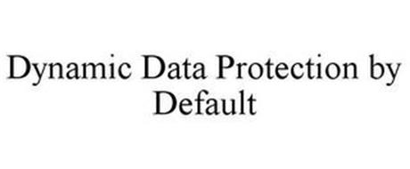 DYNAMIC DATA PROTECTION BY DEFAULT