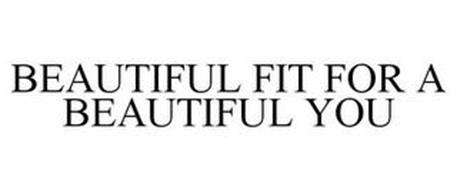 BEAUTIFUL FIT FOR A BEAUTIFUL YOU