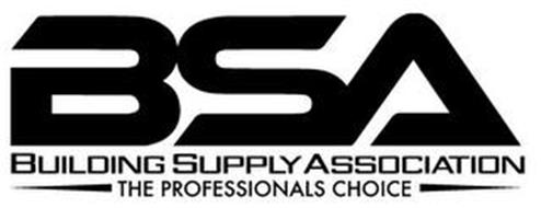 BSA BUILDING SUPPLY ASSOCIATION THE PROFESSIONALS CHOICE
