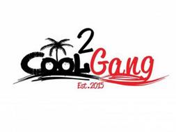2 COOL GANG EST. 2015