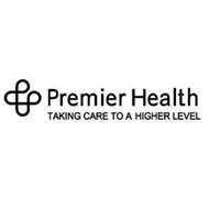 PP PREMIER HEALTH TAKING CARE TO A HIGHER LEVEL