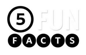 5 FUN FACTS