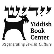 YIDDISH BOOK CENTER REGENERATING JEWISHCULTURE