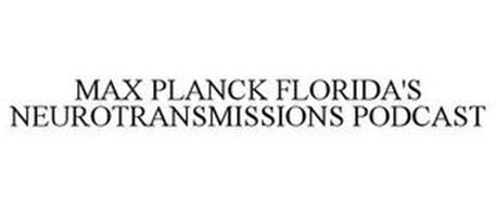 MAX PLANCK FLORIDA'S NEUROTRANSMISSIONSPODCAST
