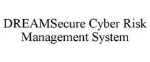 DREAMSECURE CYBER RISK MANAGEMENT SYSTEM