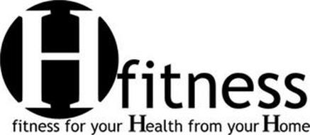 H FITNESS FITNESS FOR YOUR HEALTH FROM YOUR HOME