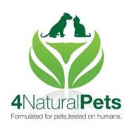 4NATURALPETS FORMULATED FOR PETS, TESTED ON HUMANS.