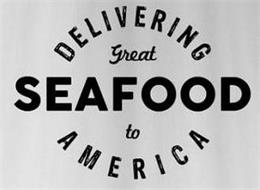 DELIVERING GREAT SEAFOOD TO AMERICA