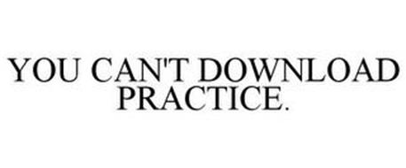 YOU CAN'T DOWNLOAD PRACTICE.