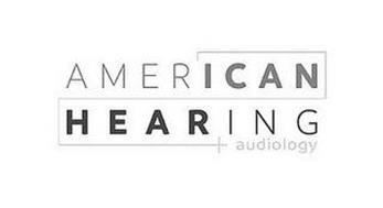 AMERICAN HEARING + AUDIOLOGY