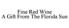 FINE RED WINE A GIFT FROM THE FLORIDA SUN