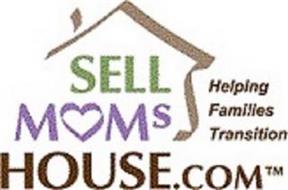 SELL MOMS HOUSE.COM HELPING FAMILIES TRANSITION
