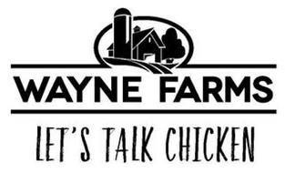 WAYNE FARMS LET'S TALK CHICKEN