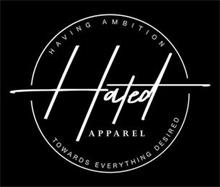HAVING AMBITION TOWARDS EVERYTHING DESIRED HATED APPAREL