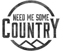 NEED ME SOME COUNTRY
