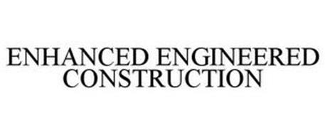 ENHANCED ENGINEERED CONSTRUCTION