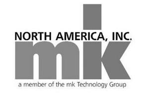 NORTH AMERICA, INC. MK A MEMBER OF THE MK TECHNOLOGY GROUP