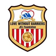 LOVE WITHOUT BARRIERS JCL FOUNDATION