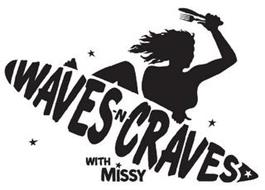 WAVES -N- CRAVES WITH MISSY