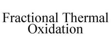 FRACTIONAL THERMAL OXIDATION