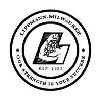 LIPPMANN-MILWAUKEE OUR STRENGTH IS YOURSUCCESS EST. 1923
