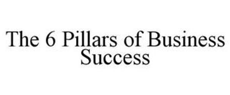 THE 6 PILLARS OF BUSINESS SUCCESS