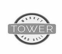 TOWER MARKET AND DELI