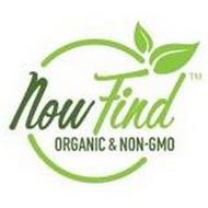 NOW FIND ORGANIC AND NON-GMO