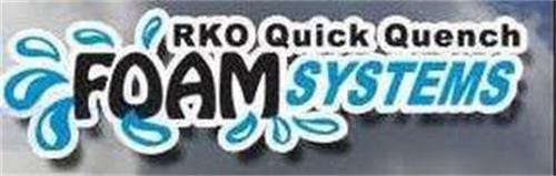 RKO QUICK QUENCH FOAM SYSTEMS