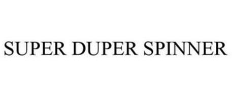 SUPER DUPER SPINNER