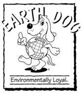 EARTH DOG ENVIRONMENTALLY LOYAL